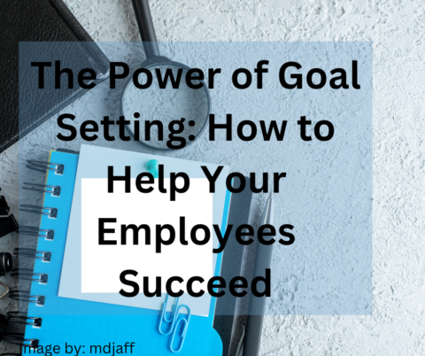 The Power Of Goal Setting: How To Help Your Employees Succeed - Aileen Ang